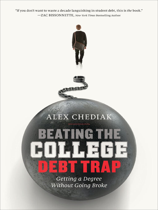 Title details for Beating the College Debt Trap by Alex Chediak - Available